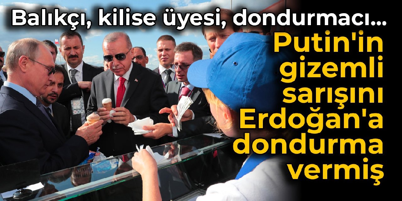 Balıkçı, kilise üyesi, dondurmacı... Putin'in gizemli sarışını Erdoğan'a dondurma vermiş