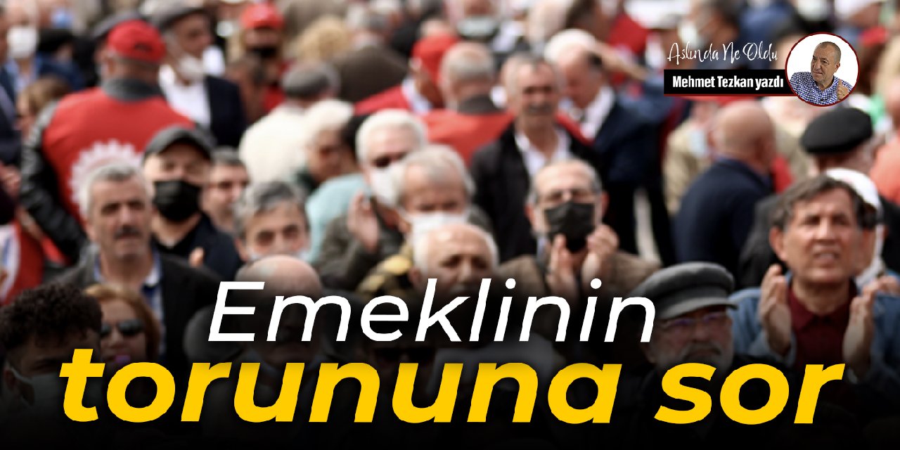 Emeklinin torununa sor