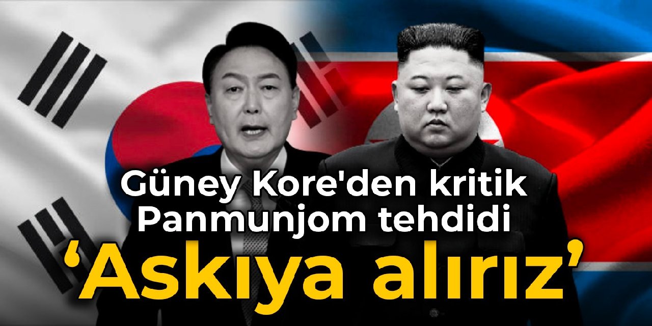 Güney Kore'den kritik Panmunjom tehdidi: Askıya alırız