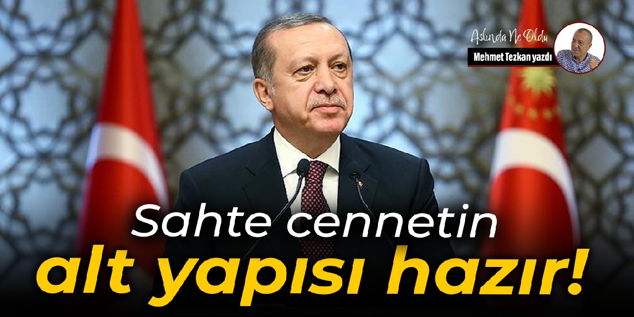 Sahte cennetin alt yapısı hazır!