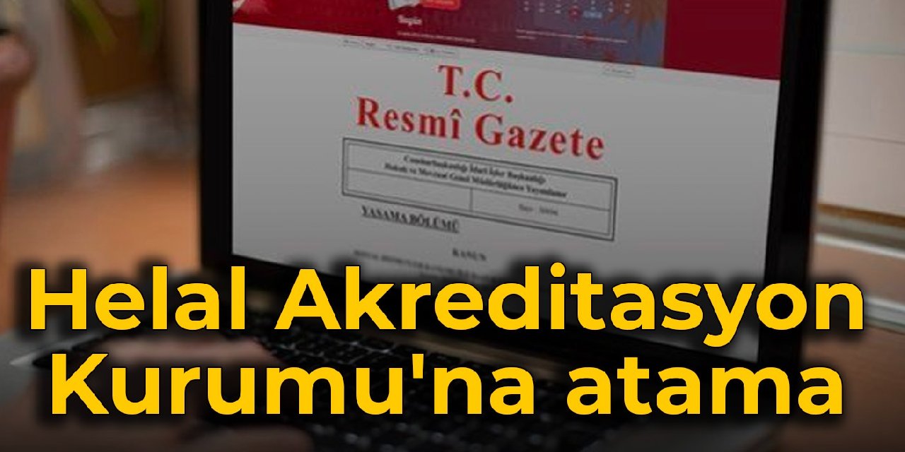 Helal Akreditasyon Kurumu'na atama