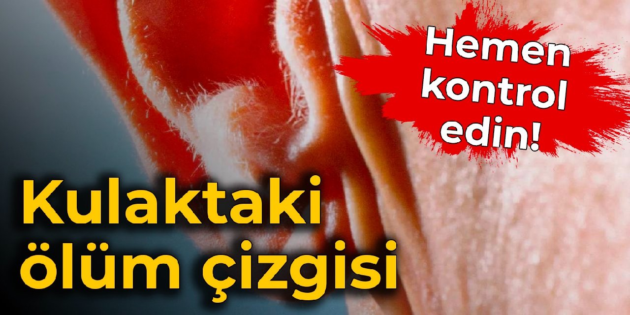 Kulaktaki ölüm çizgisi, hemen kontrol edin