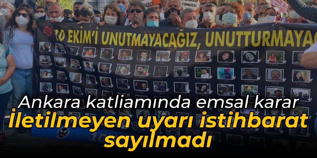 Danıştay'dan Ankara katliamında emsal karar: İletilmeyen uyarı istihbarat sayılmadı