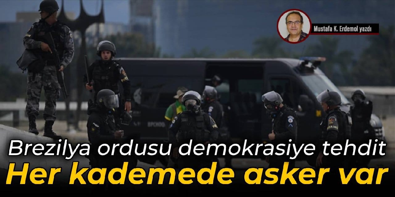Brezilya ordusu demokrasiye tehdit  Her kademede asker var