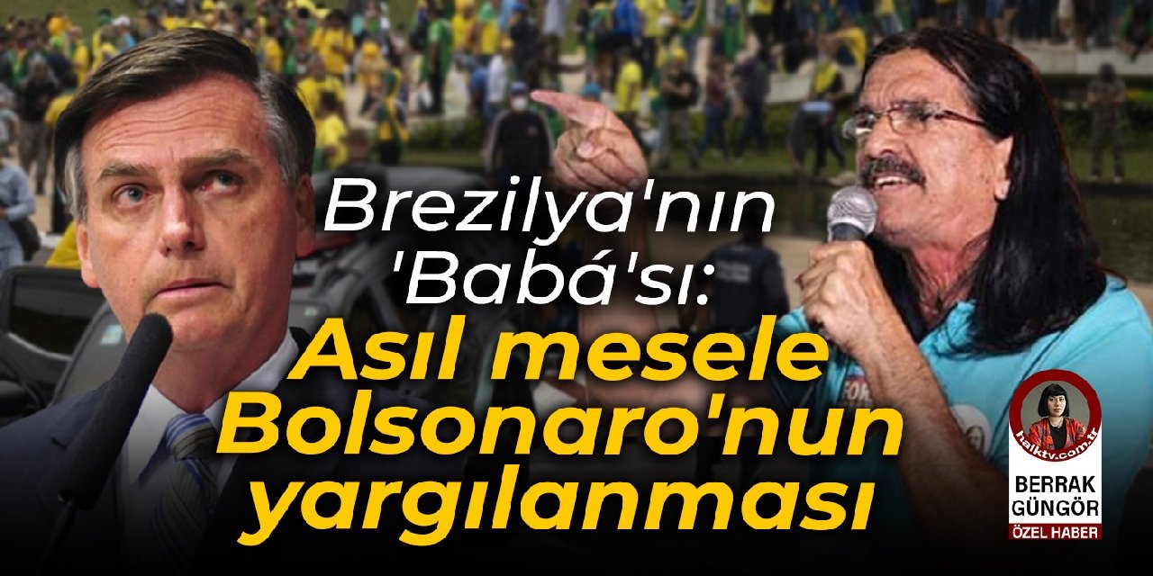 Brezilya'nın 'Babá'sı: Asıl mesele Bolsonaro'nun yargılanması