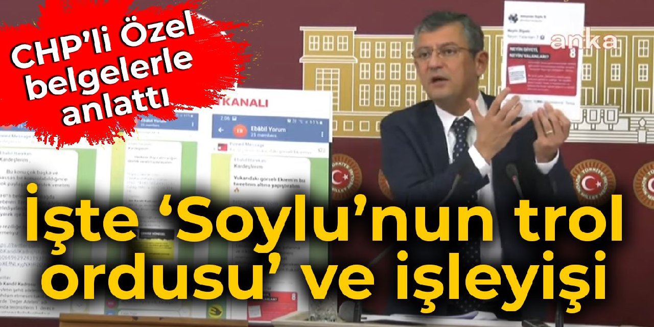 CHP'li Özel belgeleriyle anlattı... İşte 'Soylu'nun trol ordusu' ve işleyişi