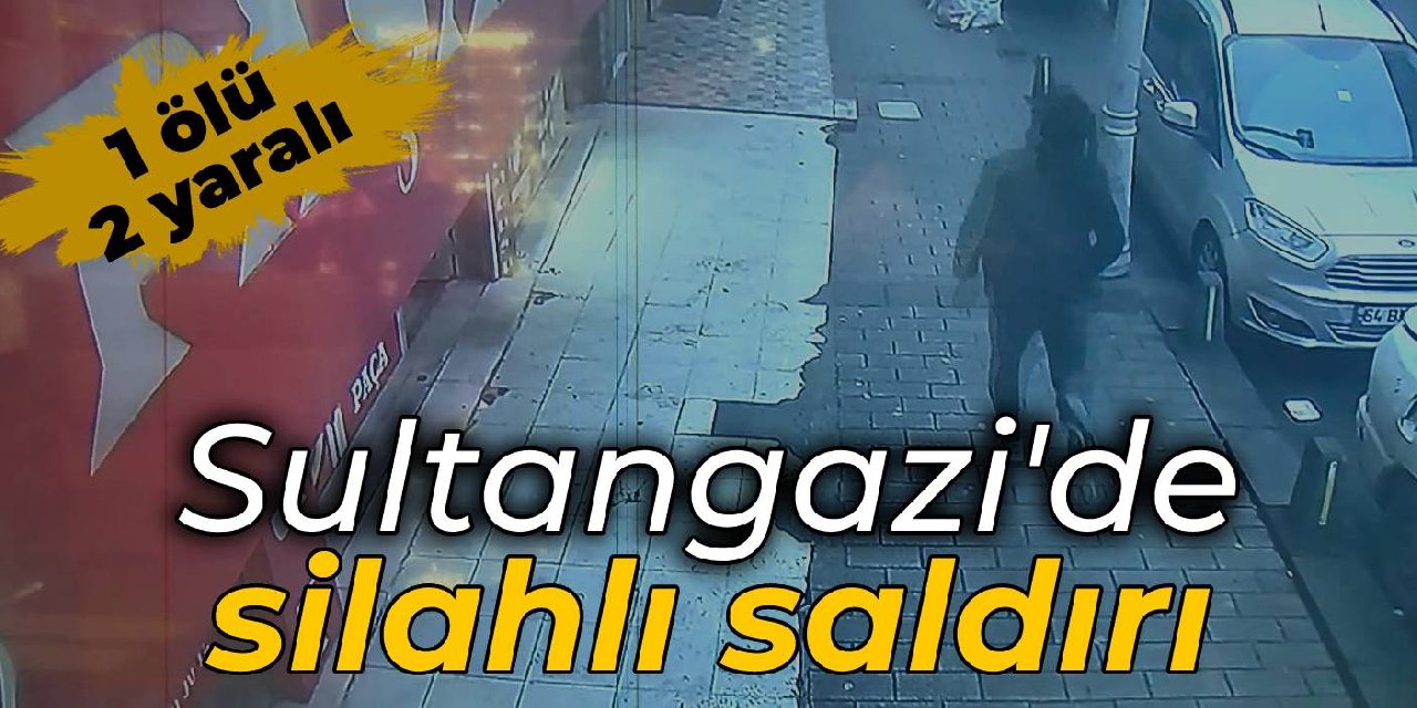 Sultangazi'de silahlı saldırı: 1 ölü, 2 yaralı