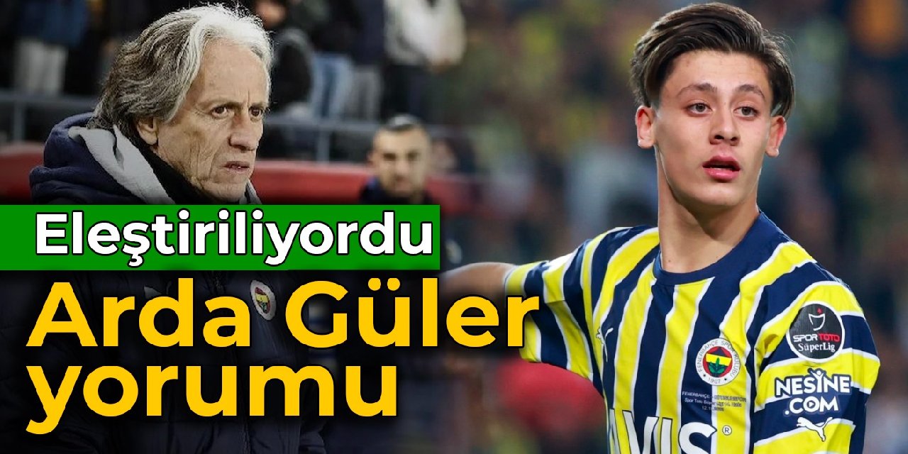 Eleştiriliyordu... Jorge Jesus'tan Arda Güler yorumu