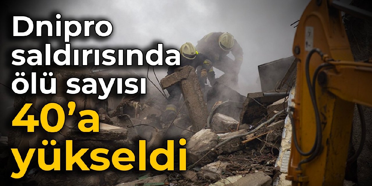 Dnipro saldırısında ölü sayısı 40'a yükseldi