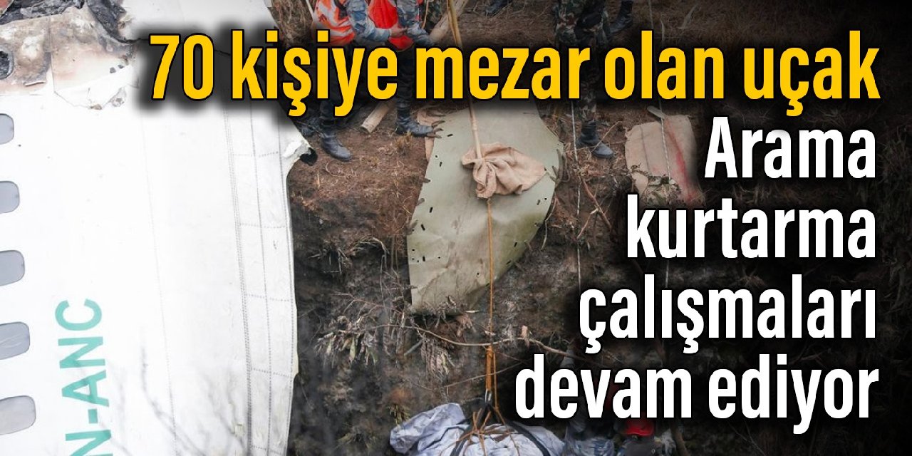 70 kişiye mezar olan uçak: Nepal'de arama kurtarma çalışmaları devam ediyor