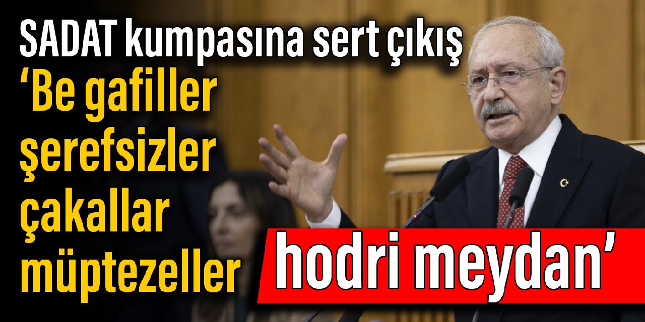'Be gafiller, şerefsizler, çakallar, müptezeller' diye seslendi: Hodri meydan