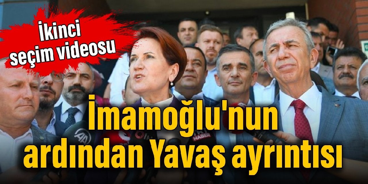 Akşener’den ikinci seçim videosu: İmamoğlu'nun ardından Yavaş ayrıntısı