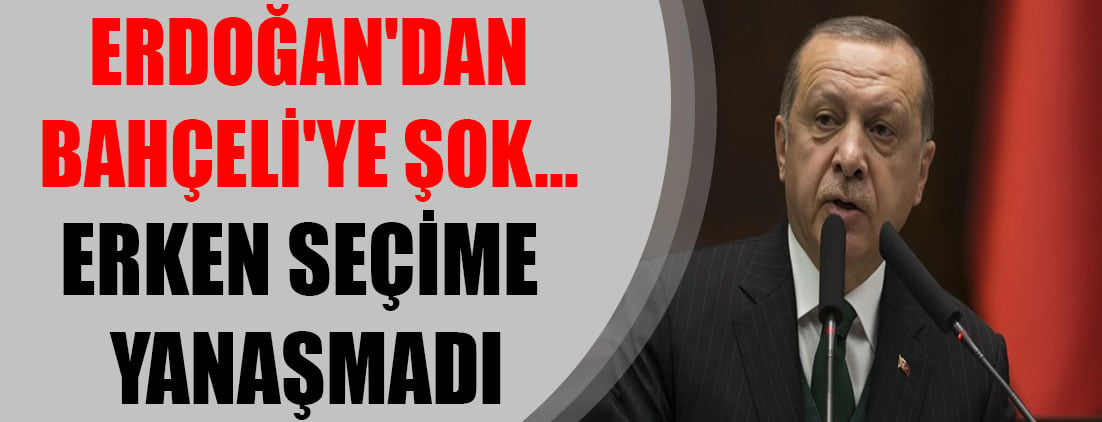 Erdoğan'dan Bahçeli'ye şok... Erken seçime yanaşmadı