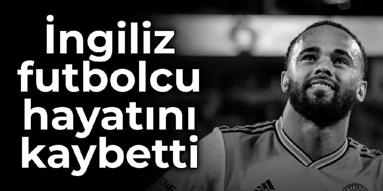 İngiliz futbolcu Anton Walkes öldü