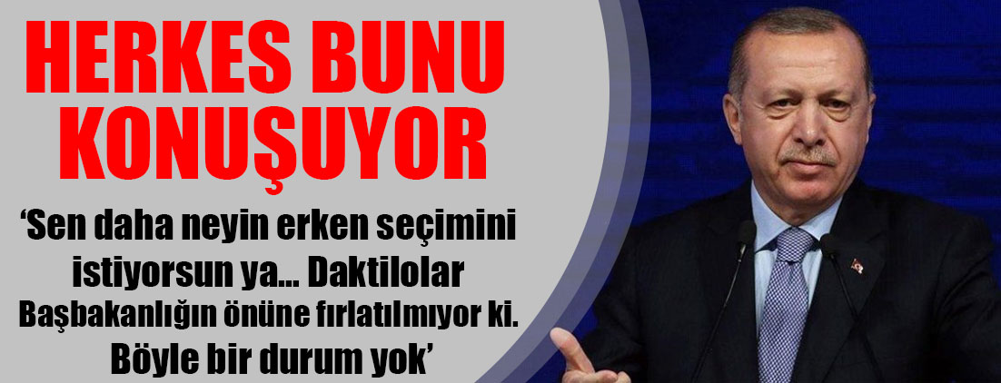 Herkes Erdoğan'ın bu açıklamasını konuşuyor: Daktilolar Başbakanlığın önüne fırlatılmıyor ki...