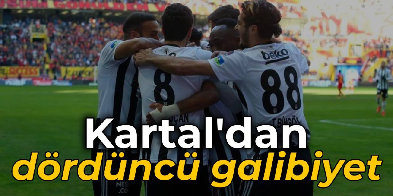 Beşiktaş'tan art arda 4'üncü galibiyet