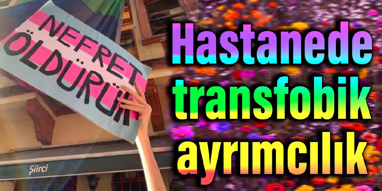 Hastanede transfobik ayrımcılık