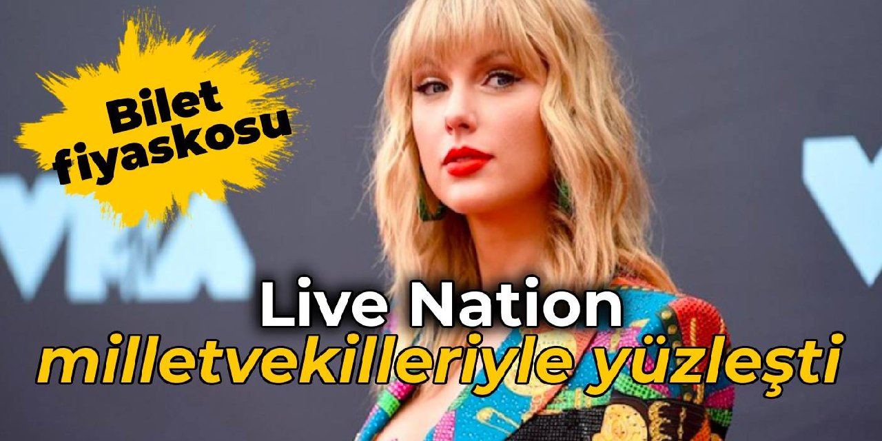Bilet fiyaskosu: Live Nation, milletvekilleriyle yüzleşti
