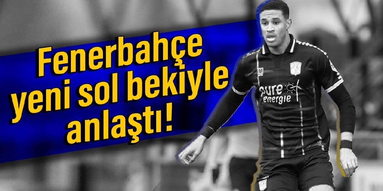 Fenerbahçe yeni sol bekiyle anlaştı!