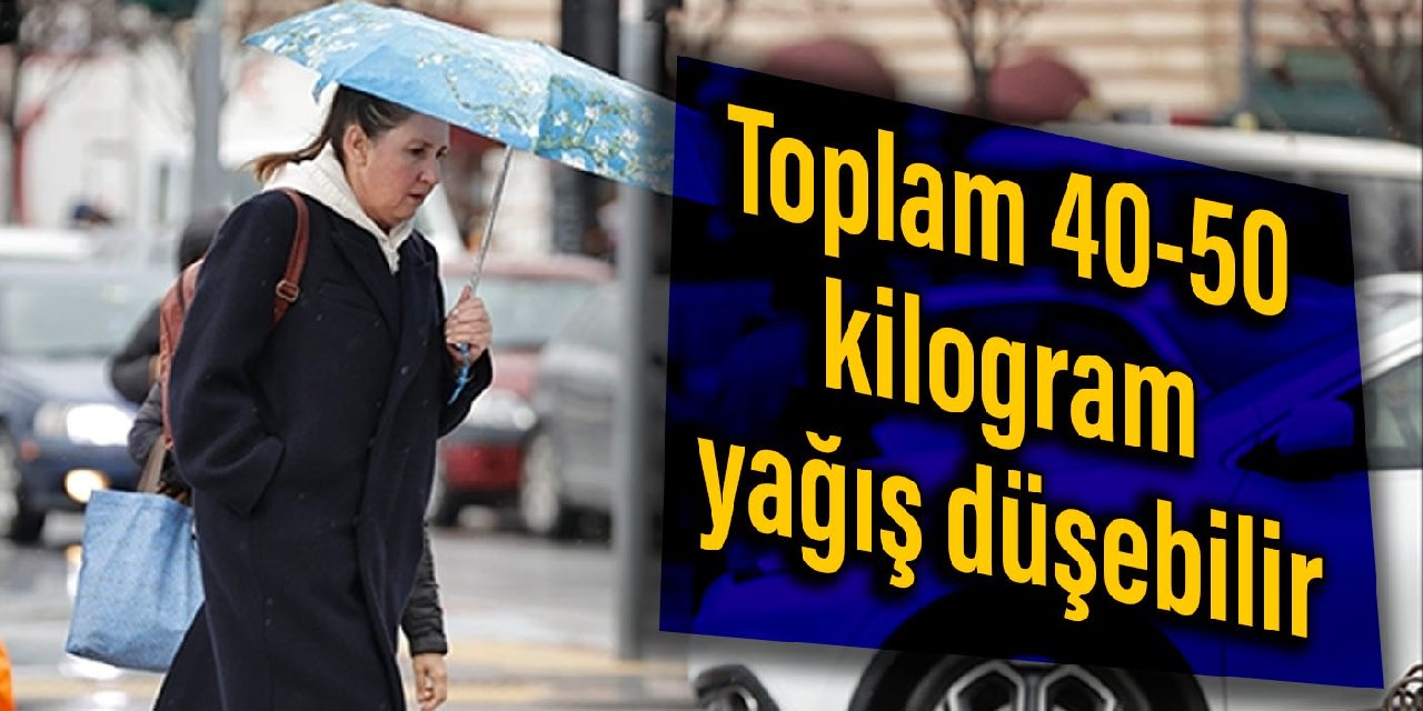 İstanbul'a uyarı: Toplam 40-50 kilogram yağış düşebilir