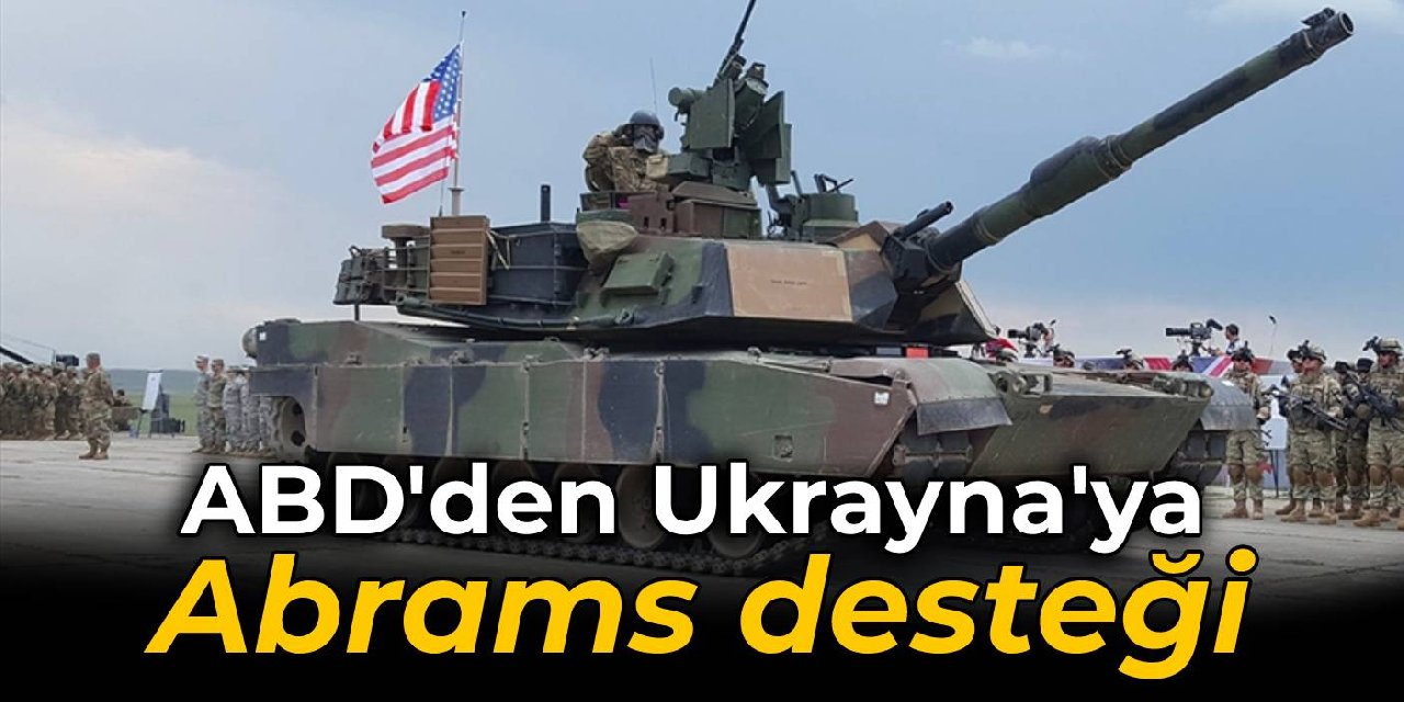 Biden duyurdu: ABD'den Ukrayna'ya Abrams tank desteği