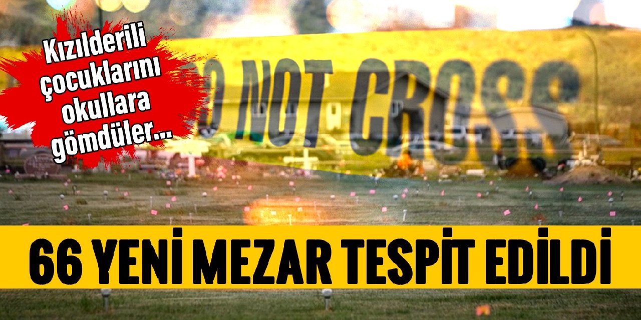 Kızılderili çocuklarını okullara gömdüler... Kanada'da 66 yeni mezar tespit edildi
