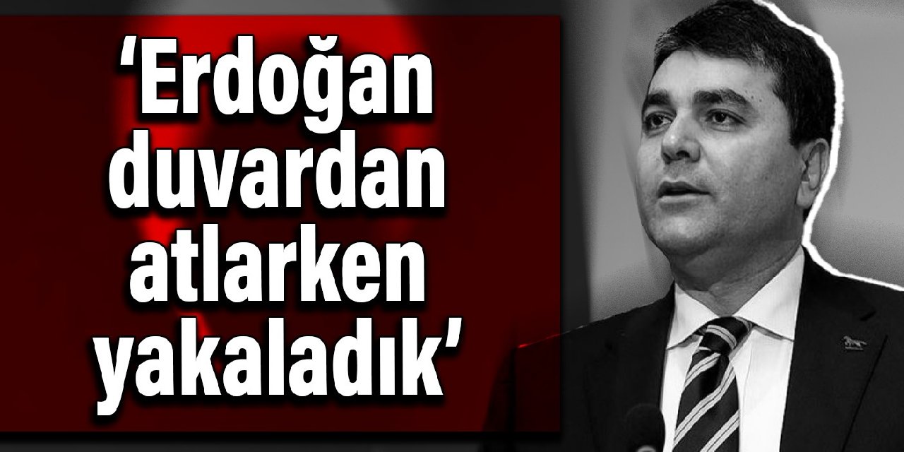 Gültekin Uysal: Erdoğan duvardan atlarken yakaladık
