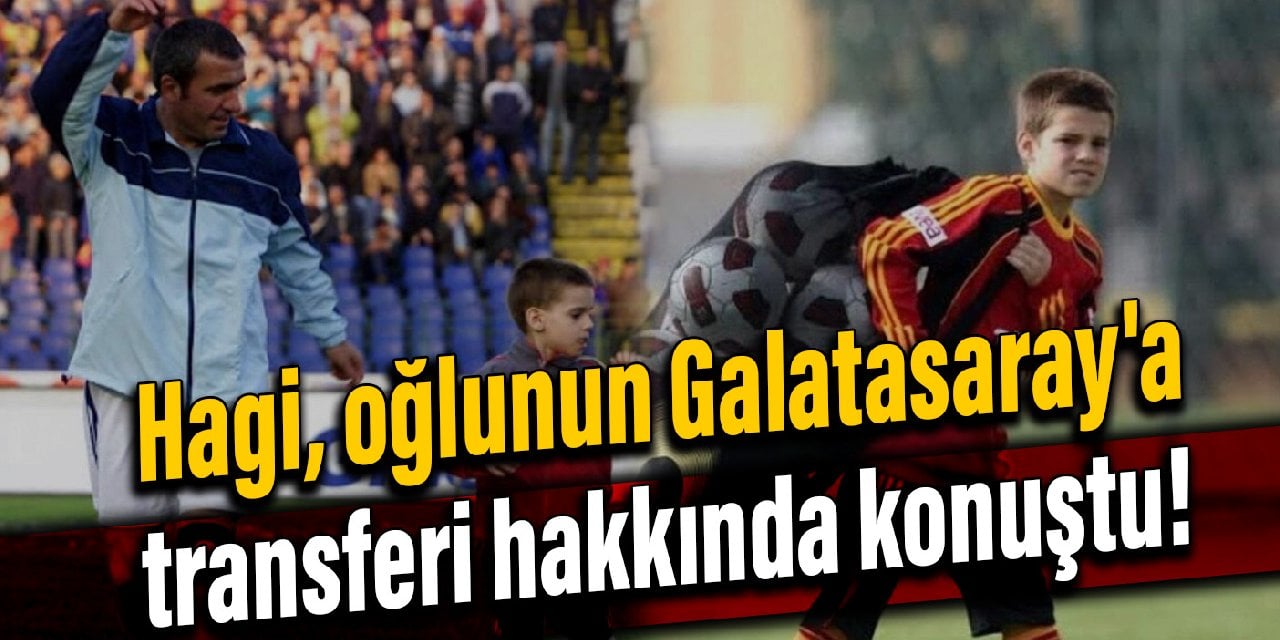 Hagi, oğlunun Galatasaray'a transferi hakkında konuştu!