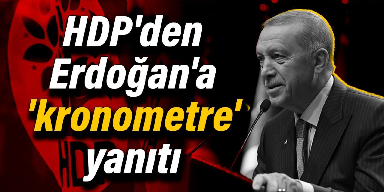 HDP'den Erdoğan'a 'kronometre' yanıtı