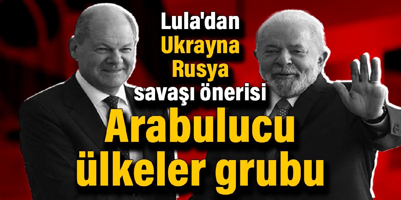 Lula'dan Ukrayna-Rusya savaşı önerisi: Arabulucu ülkeler grubu