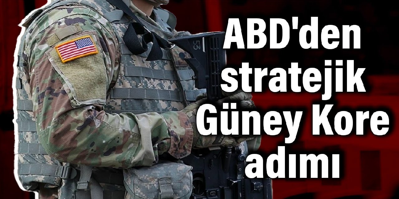 ABD'den stratejik Güney Kore adımı