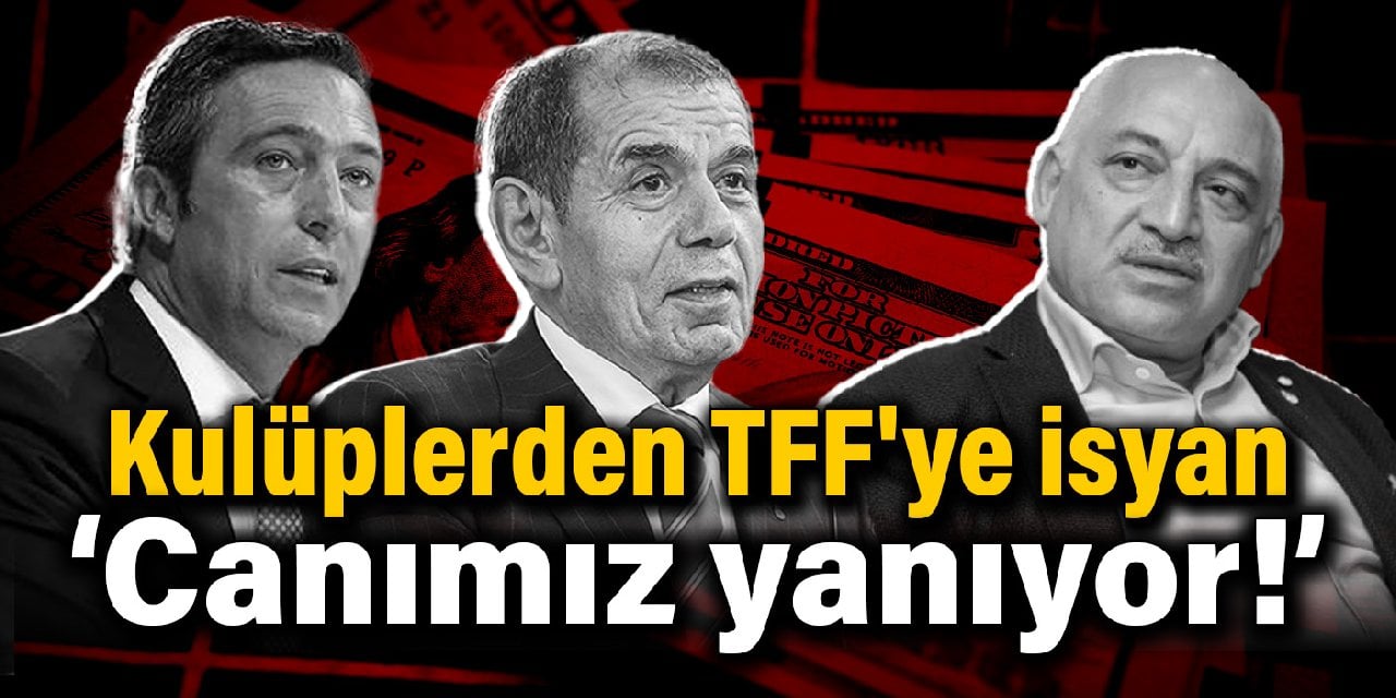 Kulüplerden TFF'ye isyan: Canımız yanıyor!