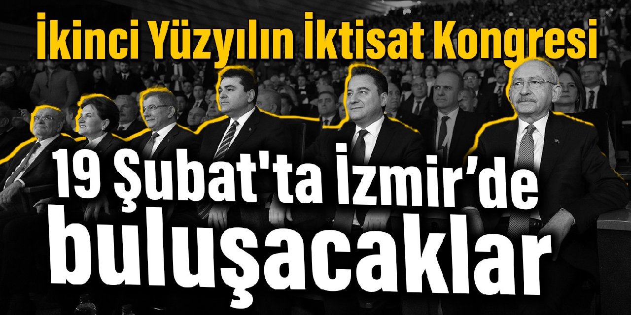 İkinci Yüzyılın İktisat Kongresi: Millet İttifakı, 19 Şubat'ta İzmir’de buluşacak