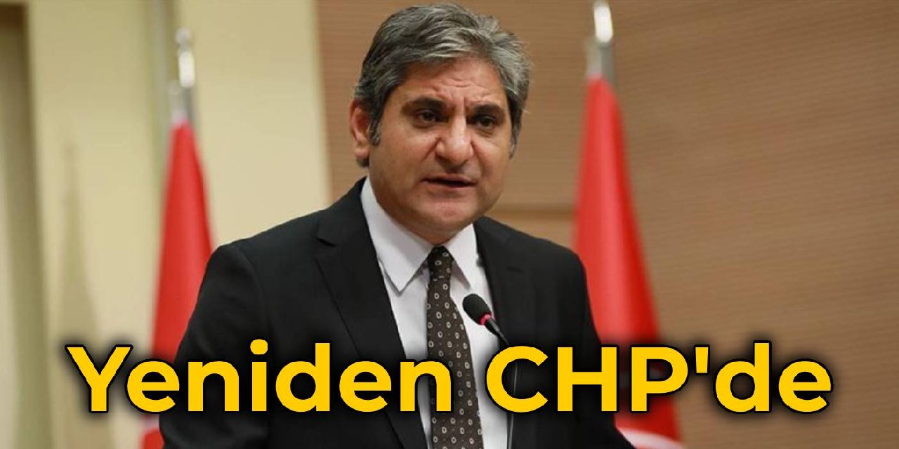 Aykut Erdoğdu CHP'ye geri döndü