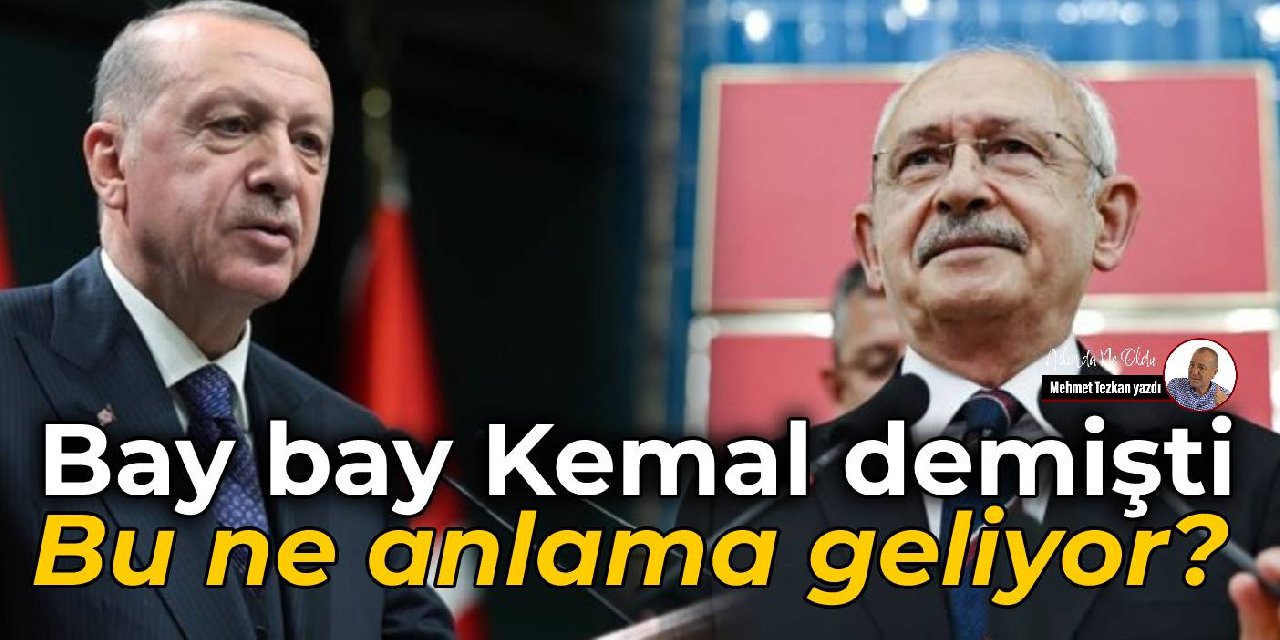 Bay bay Kemal!