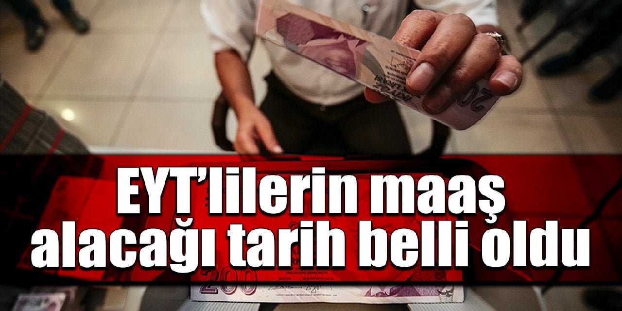 EYT'lilerin maaş alacağı tarih belli oldu