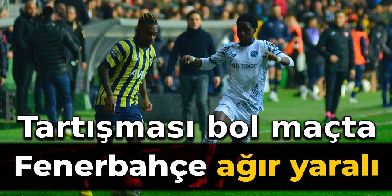 Tartışması bol maçta Fenerbahçe ağır yaralı