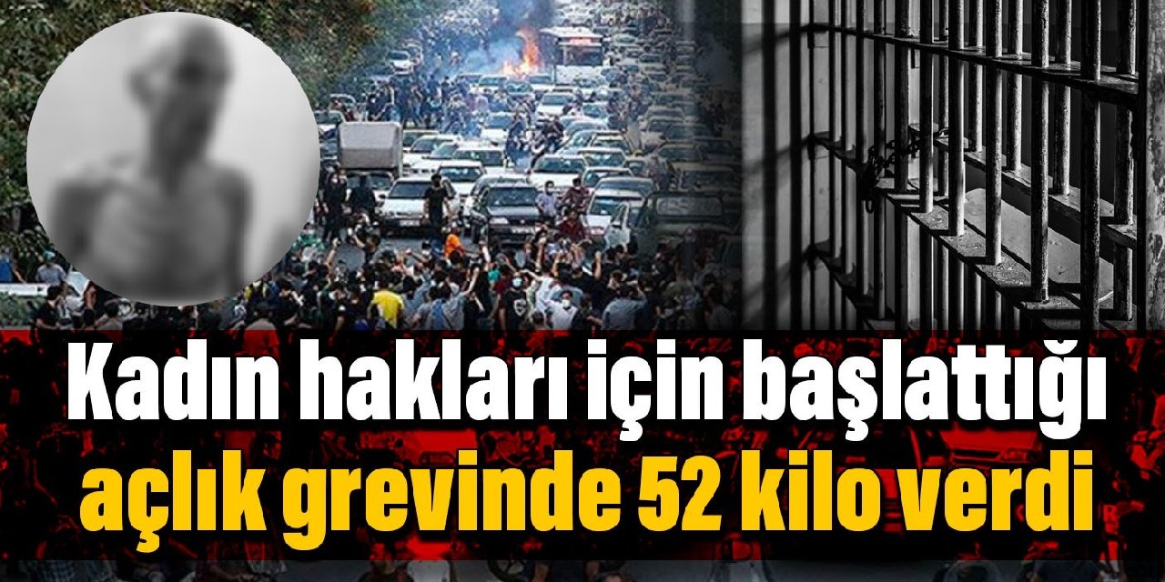 Kadın hakları için başlattığı açlık grevinde 52 kilo verdi