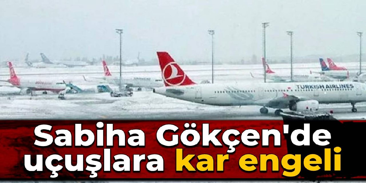 Sabiha Gökçen'de uçuşlara kar engeli: İniş yapamayan uçaklar Antalya'ya yönlendirildi