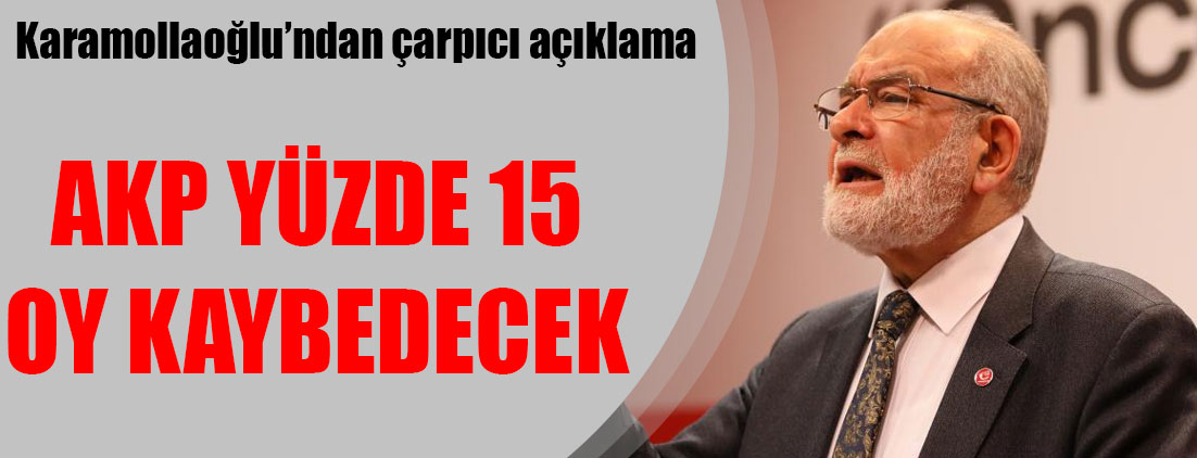 Karamollaoğlu'ndan çarpıcı açıklama: AKP’nin yüzde 15 kaybı var