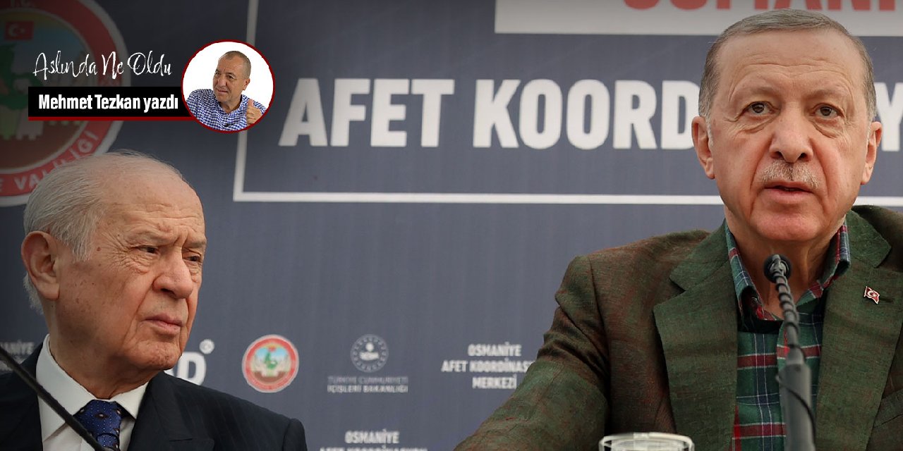 Erdoğan ile Bahçeli  neden öfkeli?