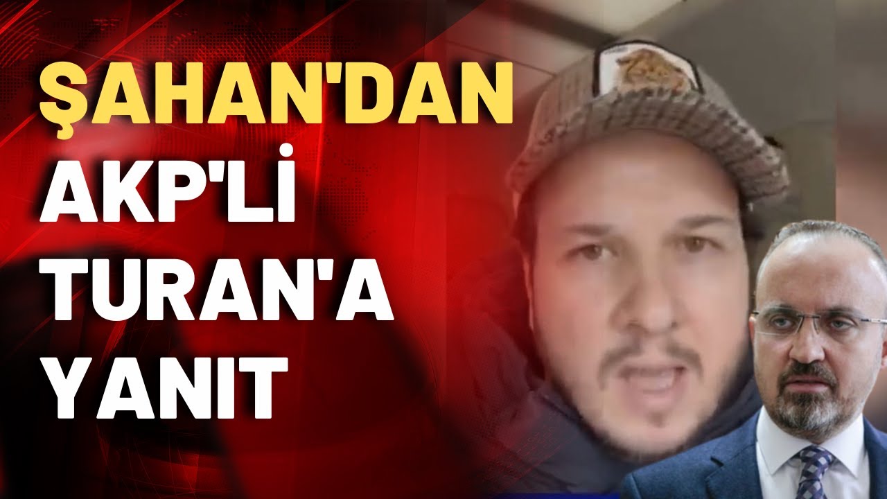 Şahan Gökbakar'dan AKP'li Turan'a yanıt!