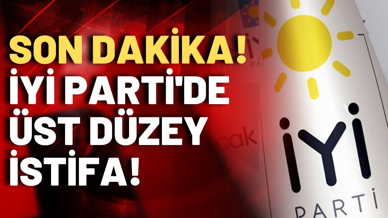 İYİ Parti'den bir üst düzey istifa daha geldi!