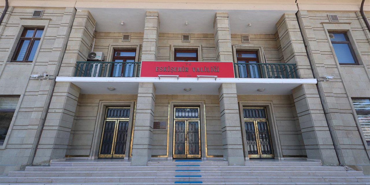 Eskişehir'de toplantı ve gösteri yürüyüşleri yasaklandı!