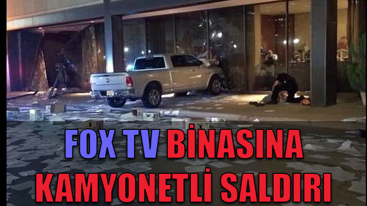 Fox TV kanalına kamyonetli saldırı