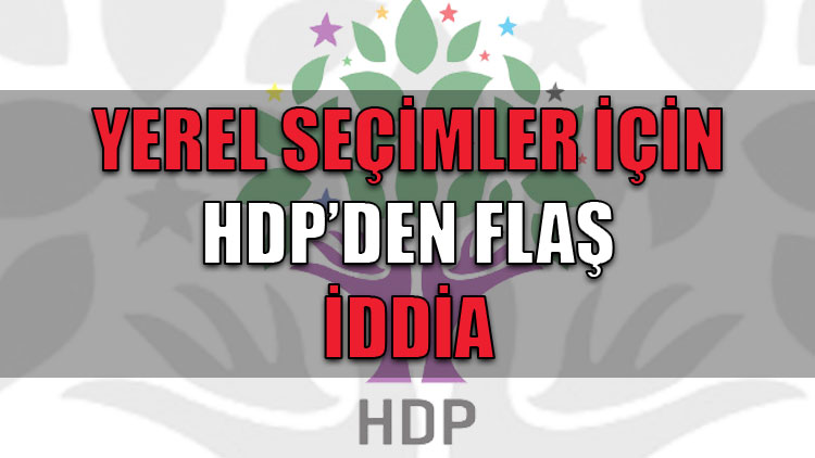 Yerel seçimler için HDP'den flaş iddia