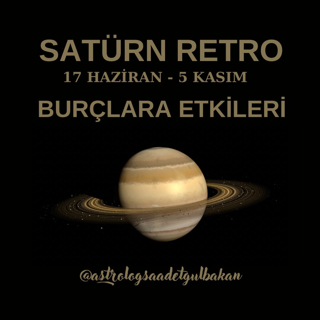 Satürn Retro  Pozisyonundayken (17 Haziran 5 Kasım )Burçları Nasıl Etkileyecek?