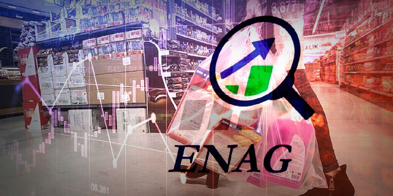 ENAG Enflasyonu Açıklandı Büyük Artış Kaydedildi