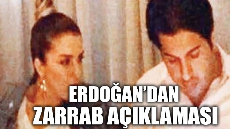 Erdoğan'dan Zarrab açıklaması