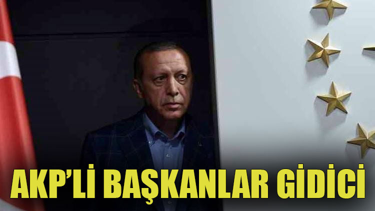 AKP’li başkanlar gidici
